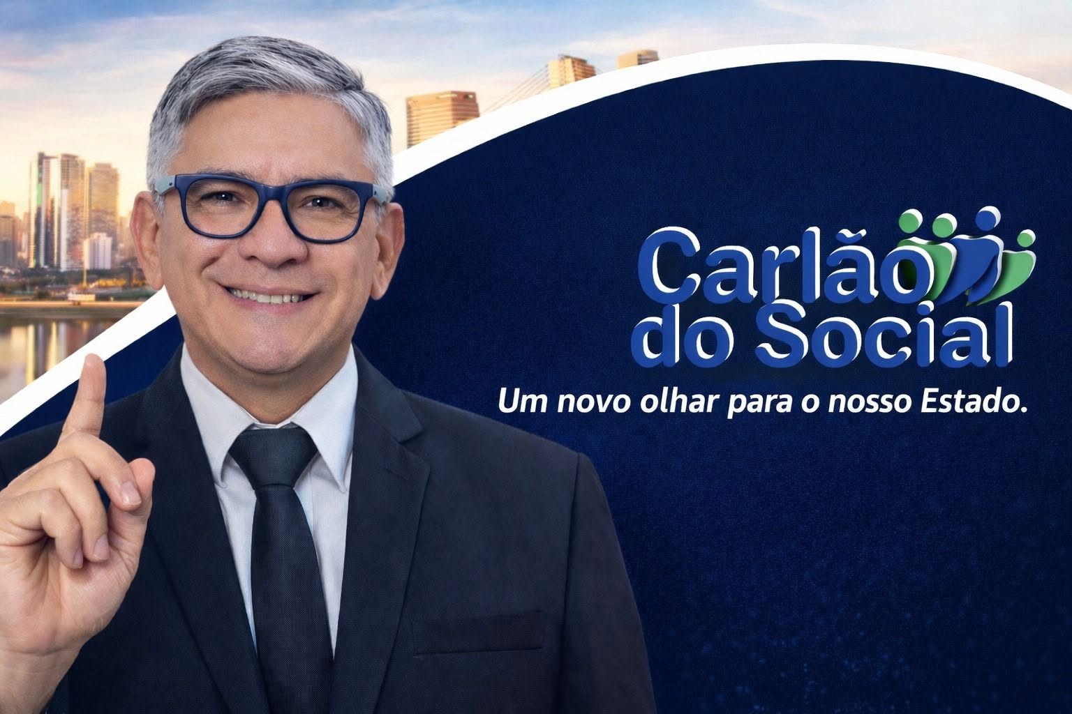 Carlão do Social, candidato a Deputado Estadual, com o slogan Um novo olhar para o nosso Estado